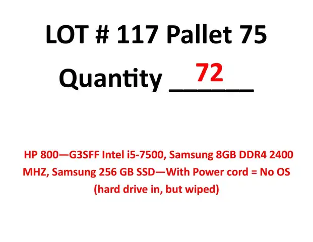 Lot 117- Pallet 75-72ea HP 800-G3SFF Intel 95-7500, Samsung 8GB DDR4 2400 MHz, Samsung 256GB SSD-power cord - No OS