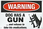 NO TRESPASSING DOG HAS A GUN WARNING SECURITY METAL SIGN - CAN SHIP!!