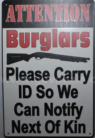 ATTENTION BURGLARS PLEASE CARRY ID SHOTGUN NO TRESPASSING SIGN - CAN SHIP!!