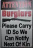 ATTENTION BURGLARS PLEASE CARRY ID SHOTGUN NO TRESPASSING SIGN - CAN SHIP!!