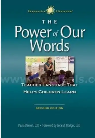 The Power of Our Words: Teacher Language That Helps Children Learn