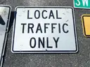 USED (2) STREET SIGNS, (2) CAUTION SIGNS, (2) AHEAD SIGNS, (1) STOP SIGN, (1) LOCAL TRAFFIC ONLY SIGN, (1) KEEP RIGHT